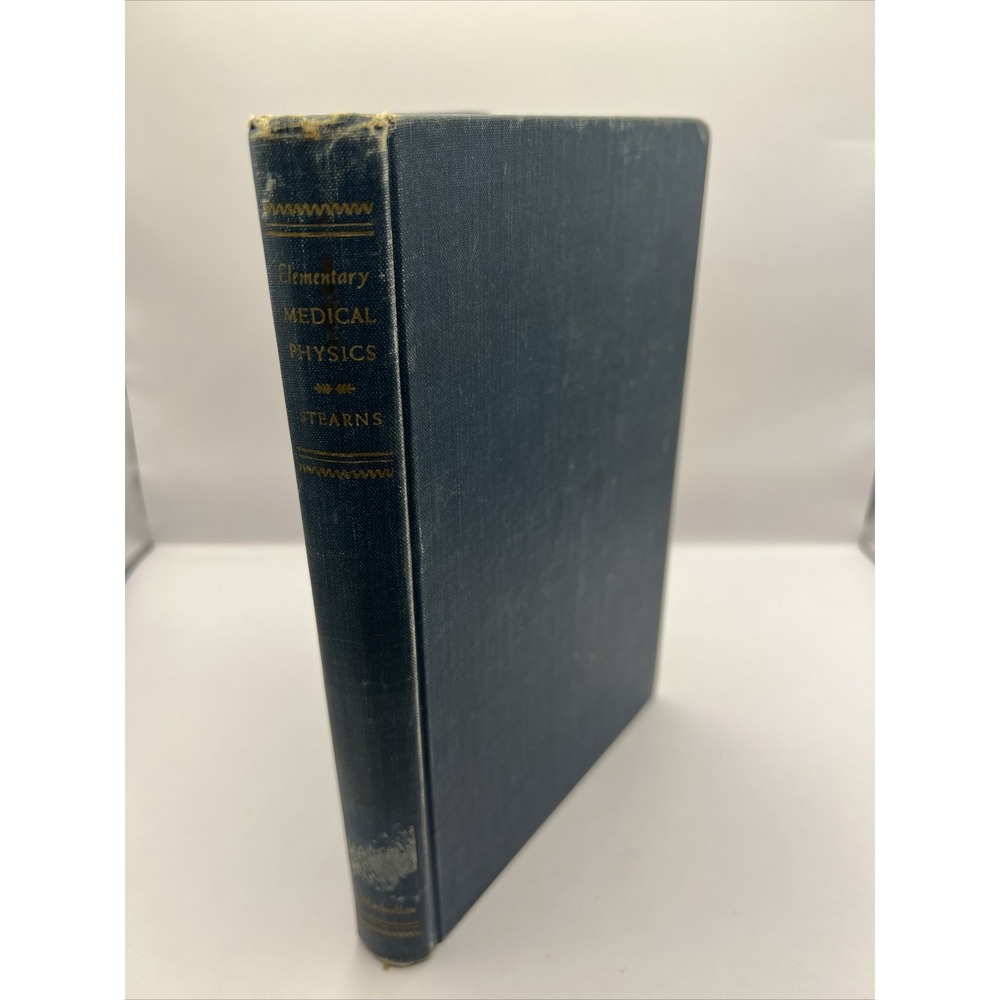 Elementary Medical Physics Textbook, Macmillan, NY, 1947, Rice University